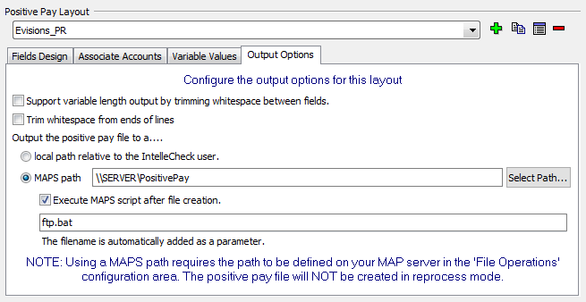 output MAPS path to \\SERVER\PositivePay and then execute MAPS script ftp.bat