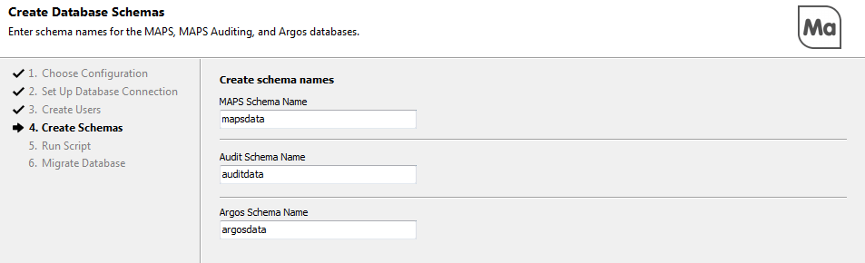 Create Schemas screen with three text fields for the MAPS, Auditing, and Argos schema names.  The defaults are mapsdata, auditdata, and argosdata.